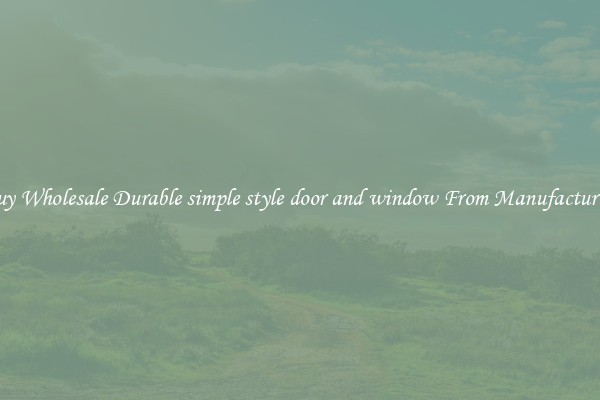 Buy Wholesale Durable simple style door and window From Manufacturers
