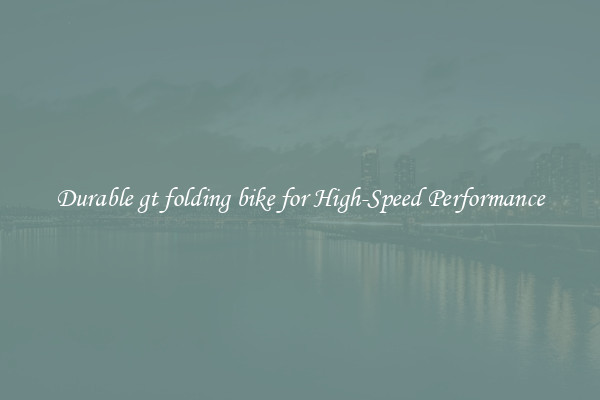 Durable gt folding bike for High-Speed Performance