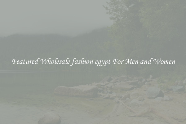 Featured Wholesale fashion egypt For Men and Women