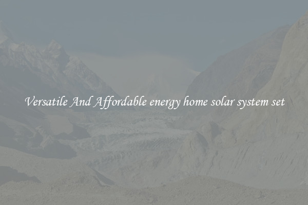 Versatile And Affordable energy home solar system set