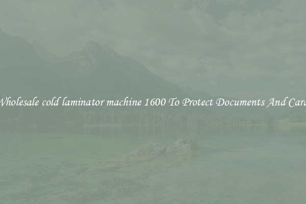 Wholesale cold laminator machine 1600 To Protect Documents And Cards
