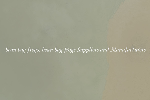 bean bag frogs, bean bag frogs Suppliers and Manufacturers