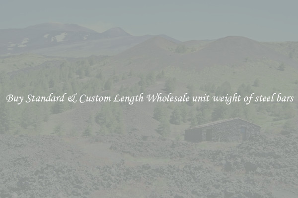 Buy Standard & Custom Length Wholesale unit weight of steel bars