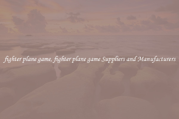 fighter plane game, fighter plane game Suppliers and Manufacturers