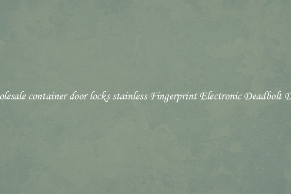 Wholesale container door locks stainless Fingerprint Electronic Deadbolt Door 
