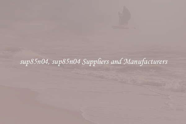sup85n04, sup85n04 Suppliers and Manufacturers