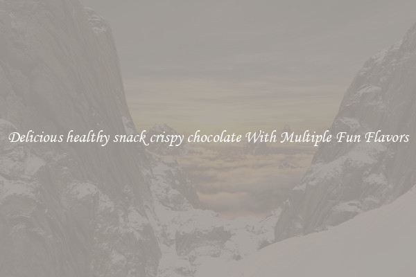 Delicious healthy snack crispy chocolate With Multiple Fun Flavors