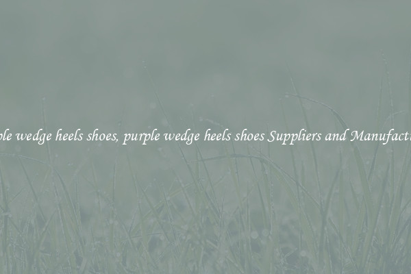 purple wedge heels shoes, purple wedge heels shoes Suppliers and Manufacturers