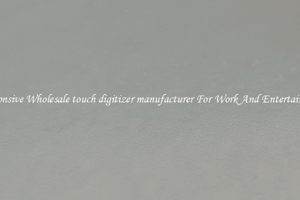 Responsive Wholesale touch digitizer manufacturer For Work And Entertainment