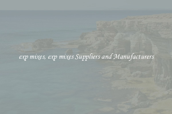 exp mixes, exp mixes Suppliers and Manufacturers