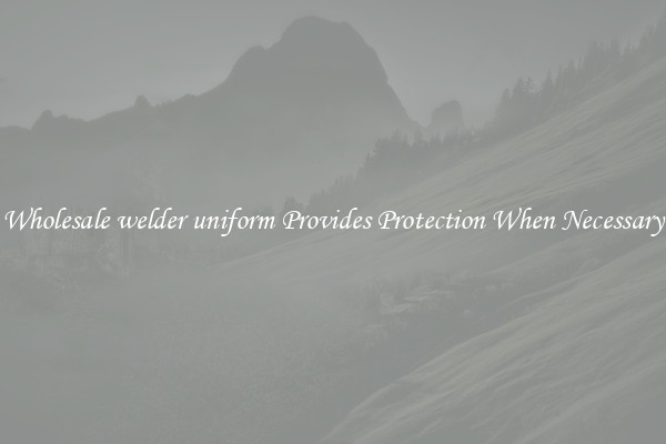 Wholesale welder uniform Provides Protection When Necessary