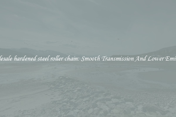 Wholesale hardened steel roller chain: Smooth Transmission And Lower Emissions