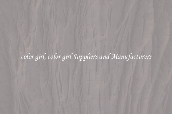 color girl, color girl Suppliers and Manufacturers