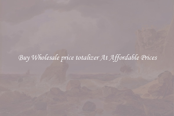 Buy Wholesale price totalizer At Affordable Prices