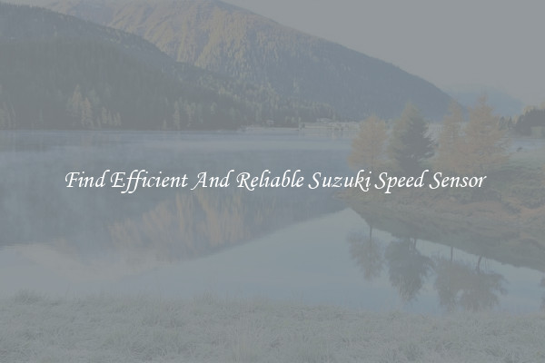 Find Efficient And Reliable Suzuki Speed Sensor