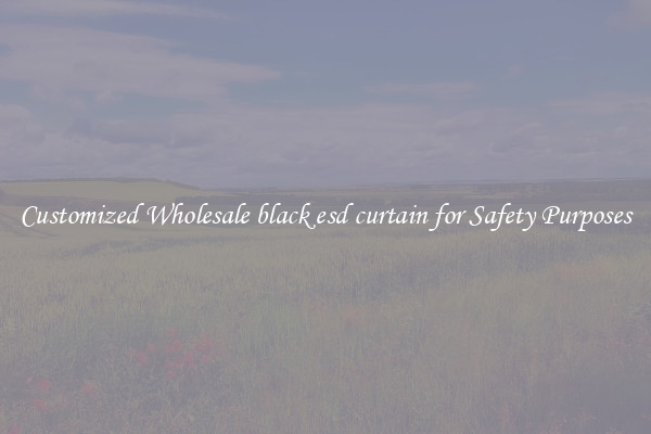 Customized Wholesale black esd curtain for Safety Purposes