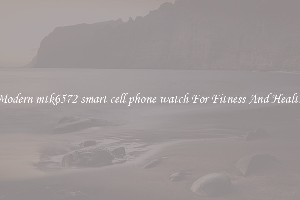 Modern mtk6572 smart cell phone watch For Fitness And Health