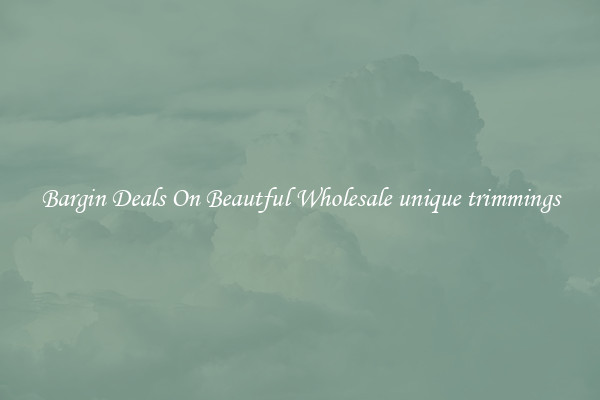 Bargin Deals On Beautful Wholesale unique trimmings