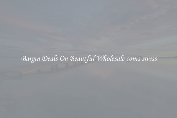 Bargin Deals On Beautful Wholesale coins swiss