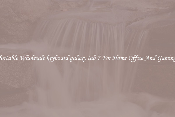 Comfortable Wholesale keyboard galaxy tab 7 For Home Office And Gaming Use
