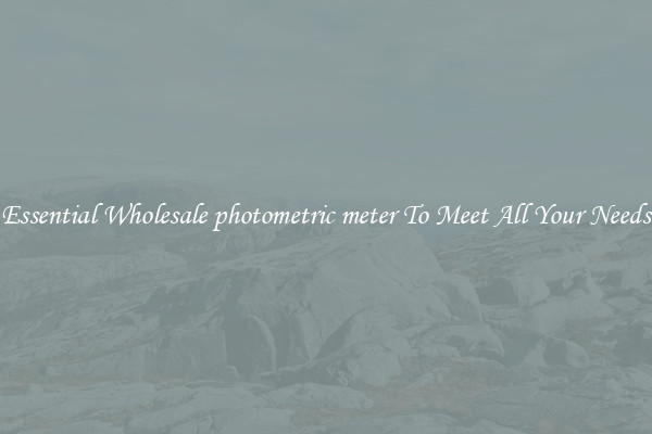 Essential Wholesale photometric meter To Meet All Your Needs