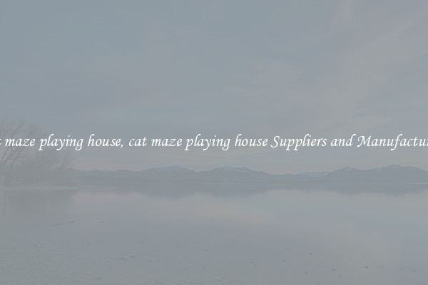 cat maze playing house, cat maze playing house Suppliers and Manufacturers