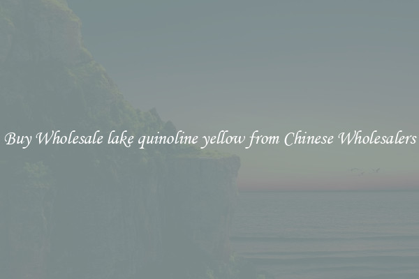 Buy Wholesale lake quinoline yellow from Chinese Wholesalers