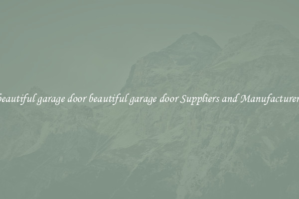 beautiful garage door beautiful garage door Suppliers and Manufacturers