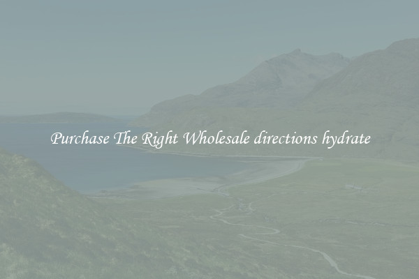 Purchase The Right Wholesale directions hydrate