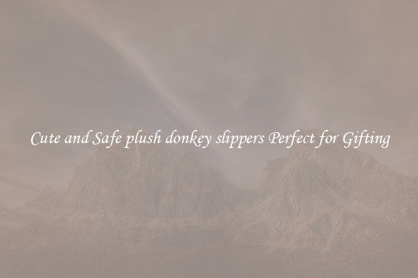 Cute and Safe plush donkey slippers Perfect for Gifting