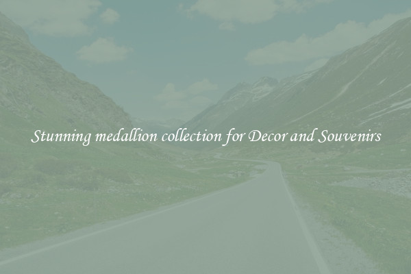 Stunning medallion collection for Decor and Souvenirs