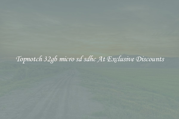 Topnotch 32gb micro sd sdhc At Exclusive Discounts